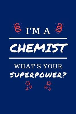 Book cover for I'm A Chemist What's Your Superpower?