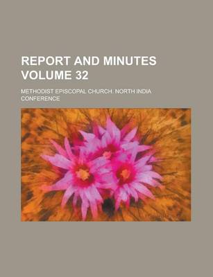 Book cover for Report and Minutes Volume 32