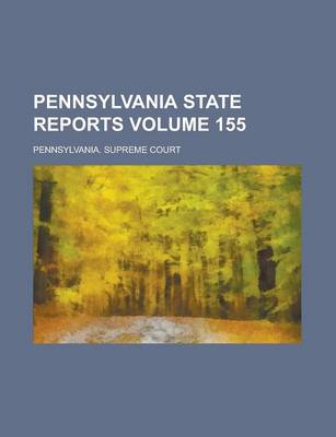 Book cover for Pennsylvania State Reports Volume 155