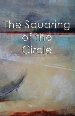Book cover for The Squaring Of The Circle
