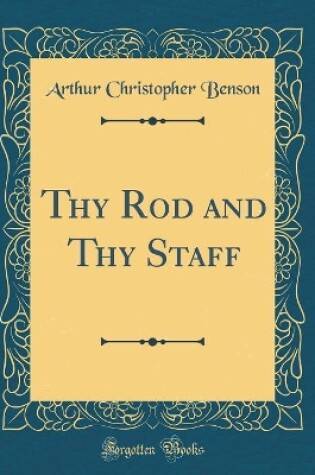 Cover of Thy Rod and Thy Staff (Classic Reprint)