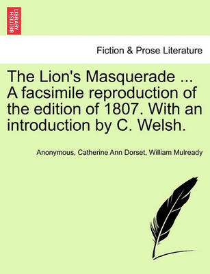 Book cover for The Lion's Masquerade ... a Facsimile Reproduction of the Edition of 1807. with an Introduction by C. Welsh.