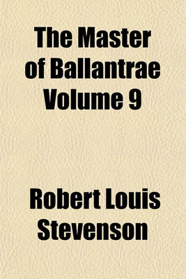 Book cover for The Master of Ballantrae Volume 9