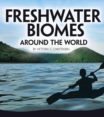 Book cover for Freshwater Biomes Around the World (Exploring Earths Biomes)