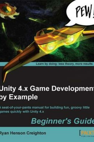 Cover of Unity 4.x Game Development by Example Beginner's Guide