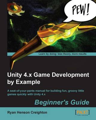 Book cover for Unity 4.x Game Development by Example Beginner's Guide