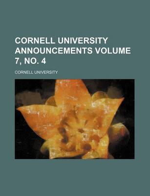 Book cover for Cornell University Announcements Volume 7, No. 4