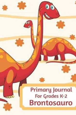 Cover of Primary Journal For Grades K-2 Brontosauro