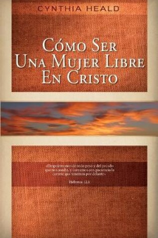 Cover of Cómo ser una mujer libre en Cristo