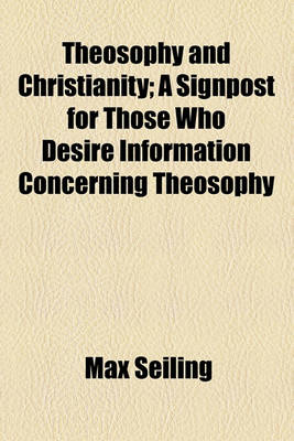 Book cover for Theosophy and Christianity; A Signpost for Those Who Desire Information Concerning Theosophy