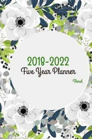 Cover of 2018 - 2022 Floral Five Year Planner