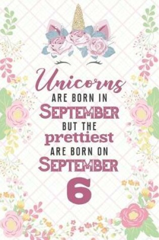 Cover of Unicorns Are Born In September But The Prettiest Are Born On September 6