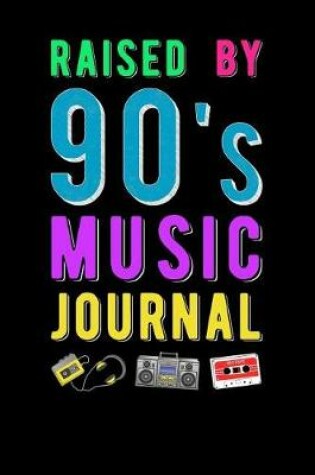 Cover of Raised By 90s Music Journal