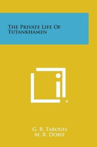 Cover of The Private Life of Tutankhamen