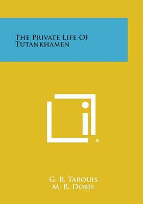 Book cover for The Private Life of Tutankhamen