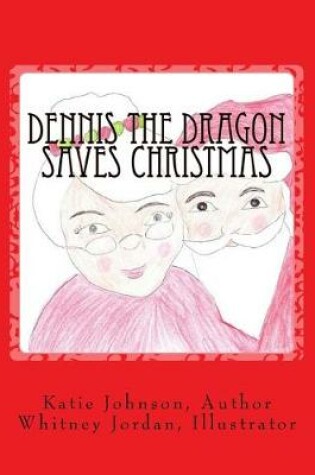 Cover of Dennis the Dragon Saves Christmas