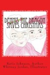 Book cover for Dennis the Dragon Saves Christmas