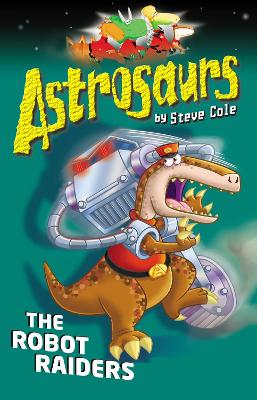 Book cover for Astrosaurs 16: The Robot Raiders