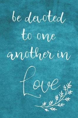 Book cover for Be Devoted To One Another In Love