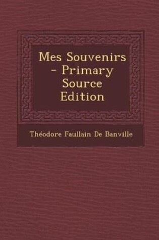 Cover of Mes Souvenirs - Primary Source Edition