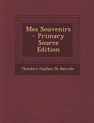 Book cover for Mes Souvenirs - Primary Source Edition