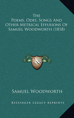 Book cover for The Poems, Odes, Songs and Other Metrical Effusions of Samuel Woodworth (1818)