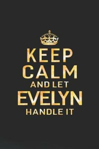 Cover of Keep Calm and Let Evelyn Handle It