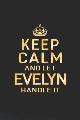 Book cover for Keep Calm and Let Evelyn Handle It