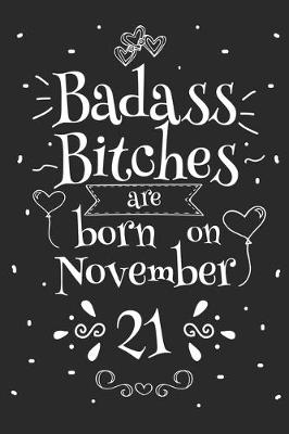 Book cover for Badass Bitches Are Born On November 21
