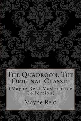 Book cover for The Quadroon, the Original Classic