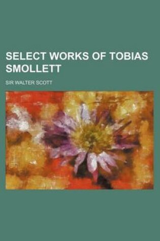 Cover of Select Works of Tobias Smollett (Volume 1)