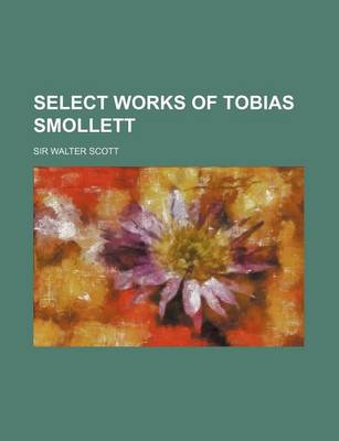 Book cover for Select Works of Tobias Smollett (Volume 1)