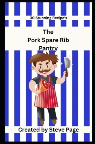 Cover of The Pork Spare Ribs Pantry