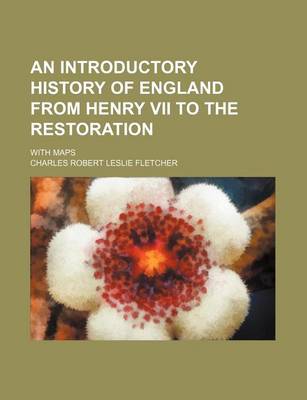 Book cover for An Introductory History of England from Henry VII to the Restoration; With Maps