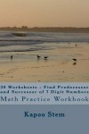 Book cover for 30 Worksheets - Find Predecessor and Successor of 7 Digit Numbers