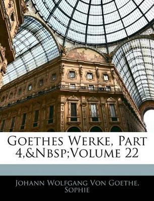 Book cover for Goethes Werke, Part 4, Volume 22