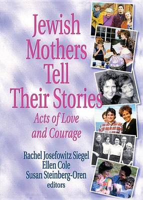 Book cover for Jewish Mothers Tell Their Stories: Acts of Love and Courage