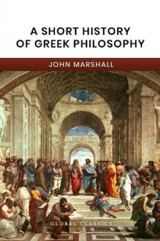 Cover of A Short History of Greek Philosophy (Global Classics)