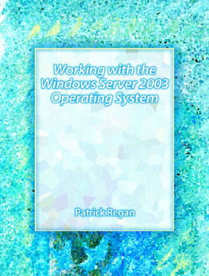 Book cover for Working with the Windows Server 2003 Operating Systems
