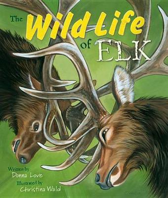 Book cover for The Wild Life of Elk