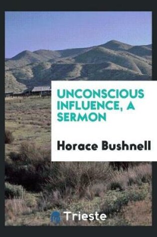 Cover of Unconscious Influence, a Sermon