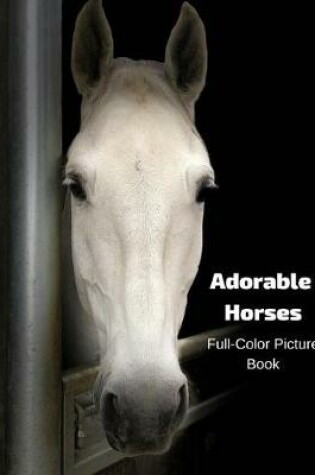 Cover of Adorable Horses Full-Color Picture Book