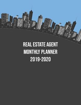 Book cover for Real Estate Agent Monthly Planner 2019-2020