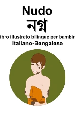 Cover of Italiano-Bengalese Nudo Libro illustrato bilingue per bambini