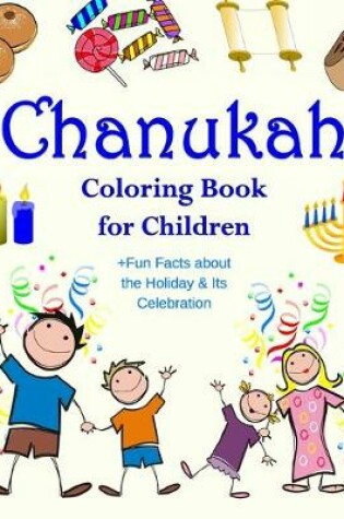 Cover of Chanukah Coloring Book for Children +Fun Facts about the Holiday & Its Celebration