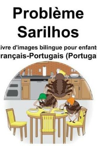 Cover of Français-Portugais (Portugal) Problème/Sarilhos Livre d'images bilingue pour enfants