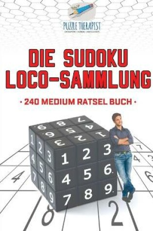 Cover of Die Sudoku Loco-Sammlung 240 Medium Ratsel Buch