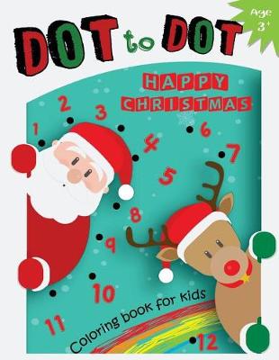 Book cover for Dot to Dot Happy Christmas Coloring book for kids