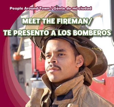 Book cover for Meet the Fireman/Te Presento a Los Bomberos