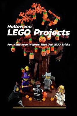 Book cover for Halloween LEGO Projects